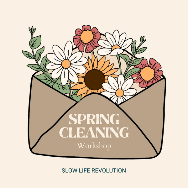 spring cleaning with slow life revolution
